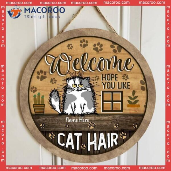 Welcome Hope You Like Cat Hair, Fluffy Cats, Personalized Wooden Signs