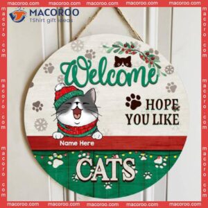 Welcome Hope You Like Cats, Cats Wear Beanie And Scarf, Personalized Cat Christmas Wooden Signs