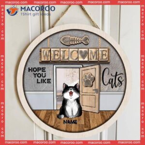 Welcome Hope You Like Cats, In House Background, Personalized Cat Wooden Signs