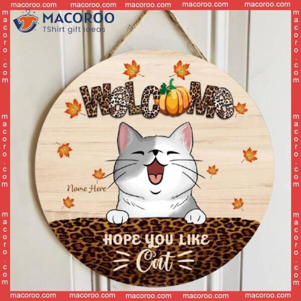 Welcome Hope You Like Cats, Leopard Print Decoration, Personalized Cat Autumn Wooden Signs