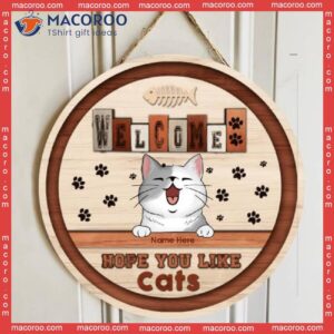 Welcome Hope You Like Cats, Paws On Wall, Personalized Cat Wooden Signs