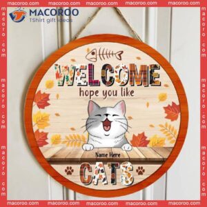 Welcome Hope You Like Cats, Personalized Cat Fall Wooden Signs