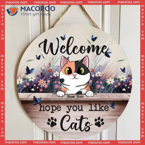 Welcome Hope You Like Cats, Purple Butterflies And Flowers, Personalized Cat Wooden Signs