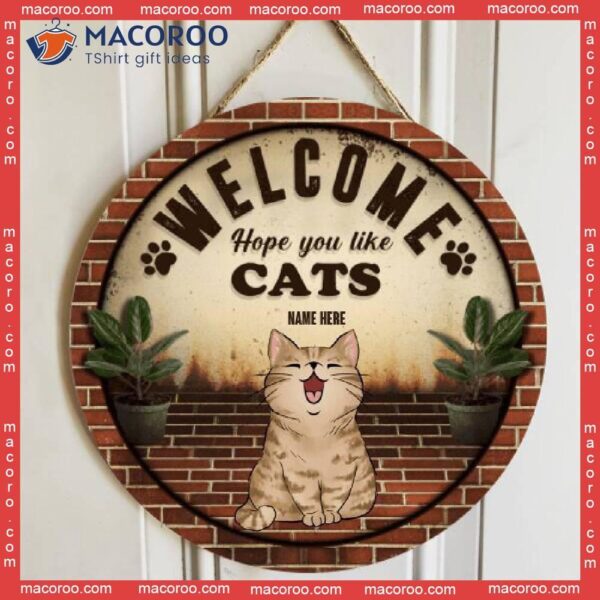 Welcome Hope You Like Cats, Vintage Style, Personalized Cat Wooden Signs