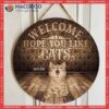 Welcome, Hope You Like Cats, Vintage Wall, Personalized Cat Wooden Signs