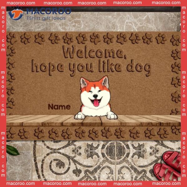 Welcome Hope You Like Dogs Brown Outdoor Door Mat, Gifts For Dog Lovers, Personalized Doormat