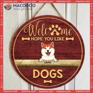 Welcome Hope You Like Dogs, Wooden Door Hanger, Personalized Dog Breed Signs, Lovers Gifts, Front Decor