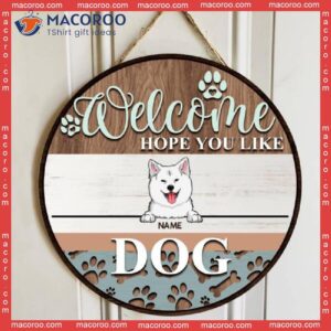 Welcome Hope You Like Dogs, Wooden Pawprints Door Hanger, Personalized Dog Breeds Signs, Front Decor