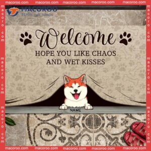Welcome Hope You Likes Chaos And Wet Kisses Outdoor Door Mat, Gifts For Dog Lovers, Custom Doormat