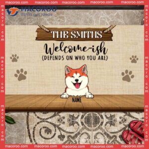 Welcome-ish Custom Doormat, Depends On Who You Are Outdoor Door Mat, Gifts For Pet Lovers