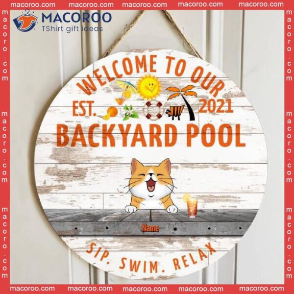 Welcome To Our Backyard Pool Custom Wooden Signs, Gifts For Pet Lovers, Sip Swim Relax Signss