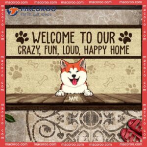 Welcome To Our Crazy Fun Loud Happy Home Front Door Mat, Gifts For Pet Lovers, Custom Doormat
