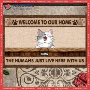 Welcome To Our Home Custom Doormat, Gifts For Pet Lovers, The Humans Just Live Here Beige Front Door Mat