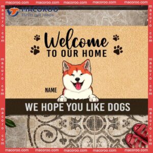 Custom Dog Doormat, Hope You Like Dogs Welcome Mat for Front Door