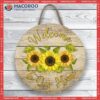 Welcome To Our Home Sunflower Sign, Door Hanging, Round Hanger, Summer Decor, Sign Hanger