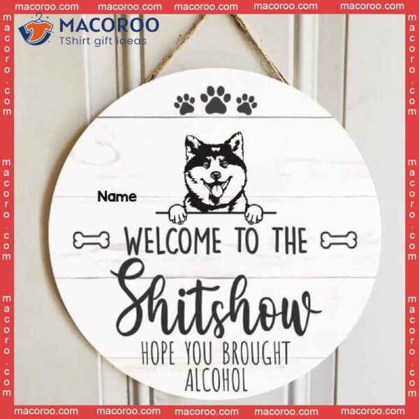 Welcome To The Shitshow, Black & White Dog Sign, Housewarming Gift, Personalized Lovers Gift Wooden Signs