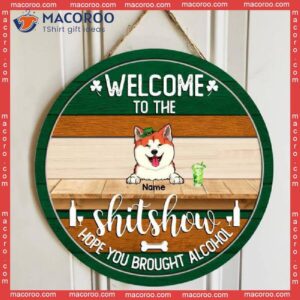 Welcome To The Shitshow, Green Door Hanger, Personalized Dog & Cat Breeds Wooden Signs, Front Decor, Pet Lovers Gifts