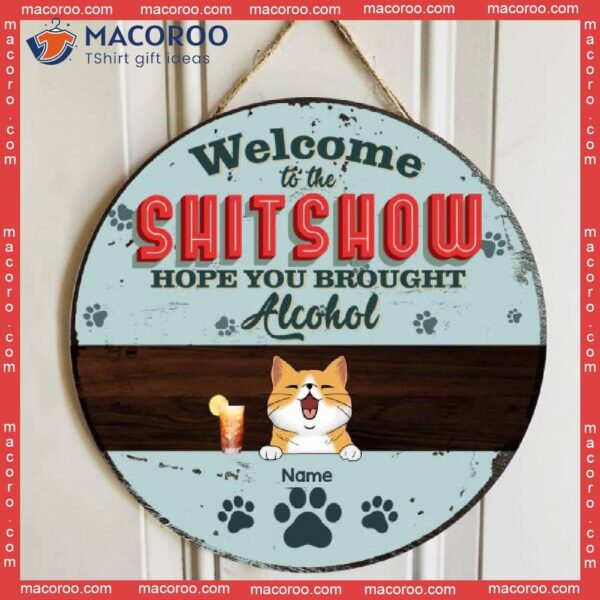 Welcome To The Shitshow, Hope You Brought Alcohol, Blue Pastel Retro Style, Personalized Dog & Cat Lovers Wooden Signs