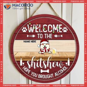 Welcome To The Shitshow Hope You Brought Alcohol, Red Wooden Background, Personalized Cat & Dog Christmas Signs