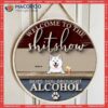 Welcome To The Shitshow, Wooden Door Hanger, Personalized Dog Breeds Signs, Front Decor, Lovers Gifts