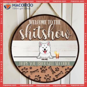 Welcome To The Shitshow, Wooden Pawprints Door Hanger, Personalized Dog Breeds Signs, Front Decor