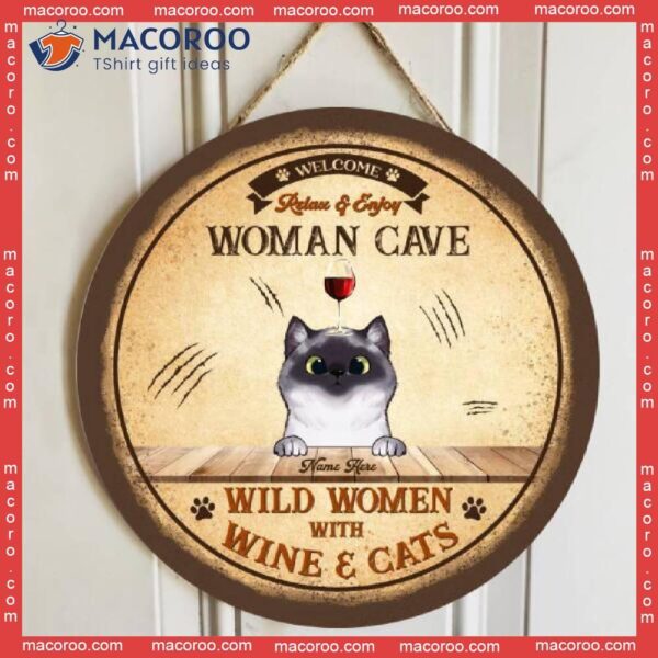 Welcome Woman’s Cave, Wild Women With Wine And Cats, Personalized Cat Wooden Signs