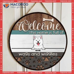 Welcome Wooden Signss, Gifts For Dog Lovers, This Home Is Full Of Wags And Wiggle Custom Signs