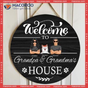 Welcome Wooden Signss, Gifts For Pet Lovers, To Grandpa & Grandma’s House Custom Signs