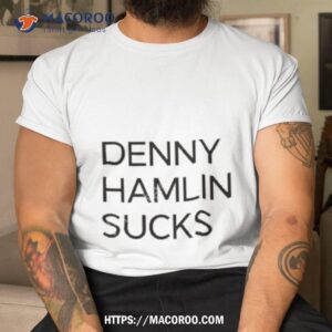 wgi denny hamlin sucks shirt tshirt