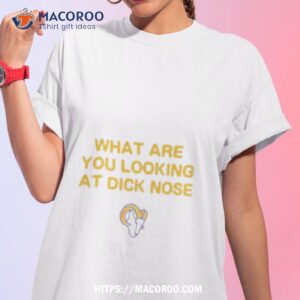 What Are You Looking At Dicknose Los Angeles Chargers Shirt