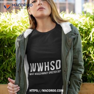 What Would Harvey Specter Do Suits Tv Series Shirt