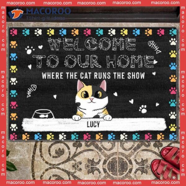 Where The Cat Runs Show, Welcome To Our Home Personalized Doormat, Gifts For Lovers