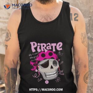 why be a princess when you can be a pirate t halloween shirt tank top