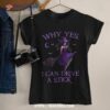 Why Yes I Can Drive A Stick Funny Halloween Witch Girl Shirt
