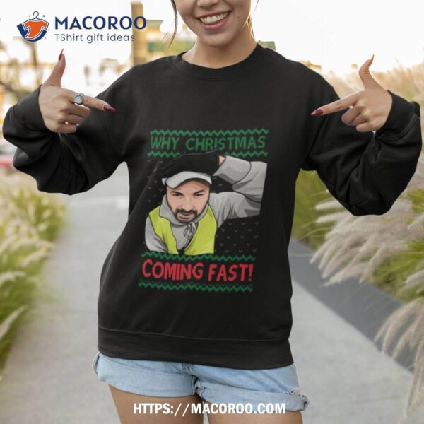 Why You Coming Fast Meme Funny Christmas Shirt