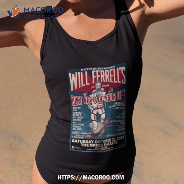 Will Ferrell’s Best Night Of Your Life October 21 2023 The Greek Theatre Los Angeles Photo Poster Design Shirt