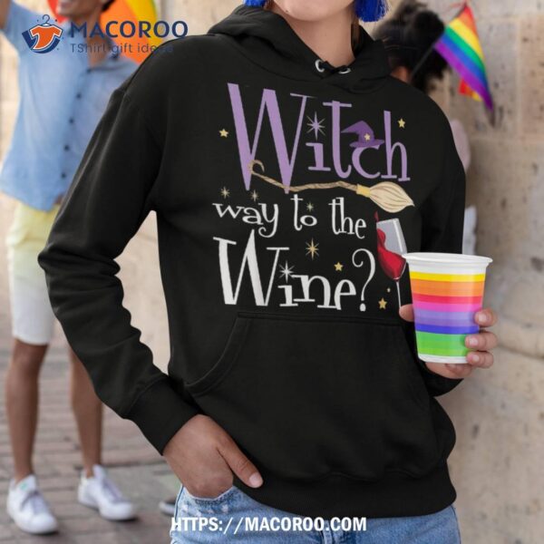 Witch Way To The Wine Halloween Drinking For Wiccan Witches Shirt