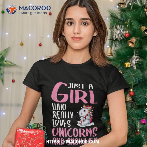 Wo Just A Girl Who Really Loves Unicorns And Snow Shirt, Snowman Gifts For Christmas