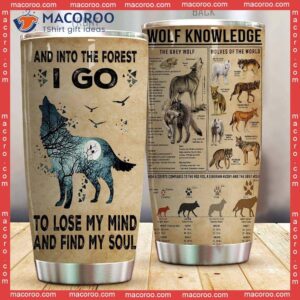 Wolf I Go And Into The Forest Stainless Steel Tumbler
