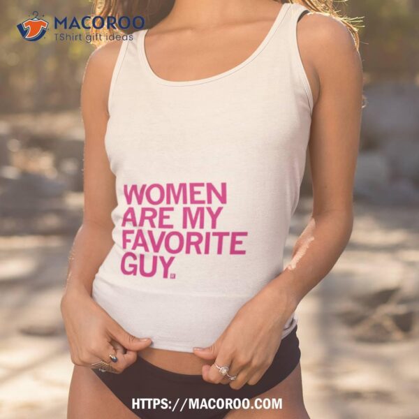 Women Are My Favorite Guy Raygun Shirt