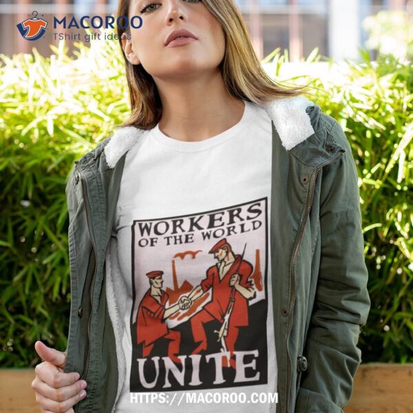 Workers Of The World Unite Shirt