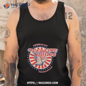 working all day overtime hours for bullshit pay shirt tank top