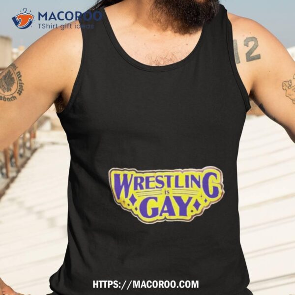 Wrestling Is Gay Logo Shirt