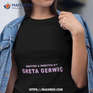 written and directed by greta gerwig shirt tshirt