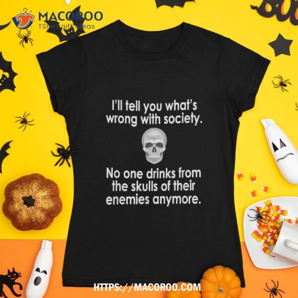 Wrong Society | Drink From The Skull Of Your Enemies T Shirt, Sugar Skull Pumpkin