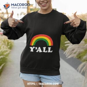 y all rainbow shirt sweatshirt 1