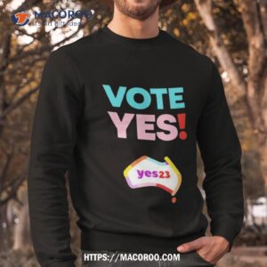 yes 23 vote yes shirt sweatshirt