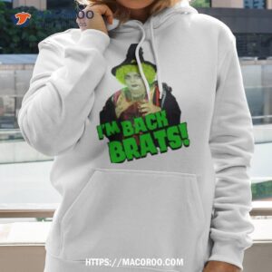 yes its me grotbags i m back brats hahahahaha halloween shirt hoodie 2