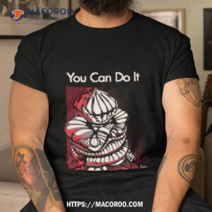 You Can Do It Dark Souls Shirt