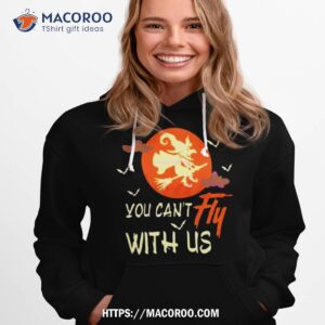 you cant fly with us svg halloween witch shirt hoodie 1